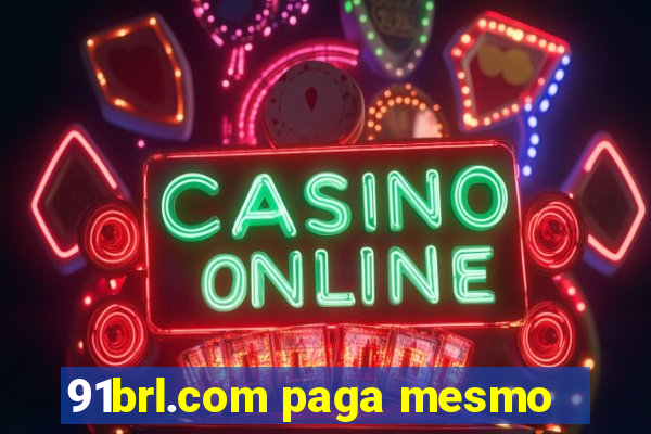 91brl.com paga mesmo